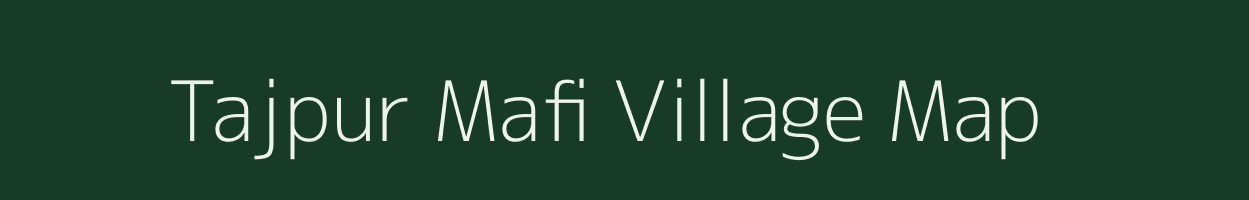 Tajpur Mafi village map in Uttar Pradesh