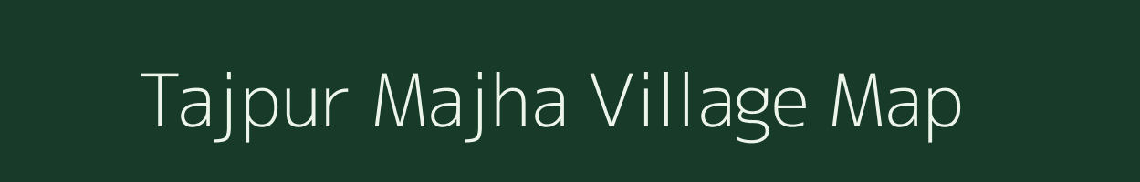 Tajpur Majha village map in Uttar Pradesh