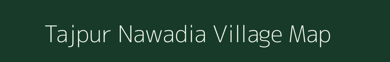 Tajpur Nawadia village map in Uttar Pradesh