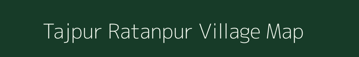 Tajpur Ratanpur village map in Bihar