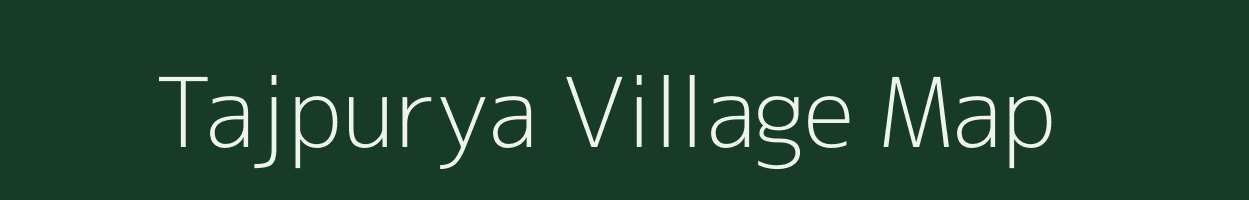 Tajpurya village map in Rajasthan