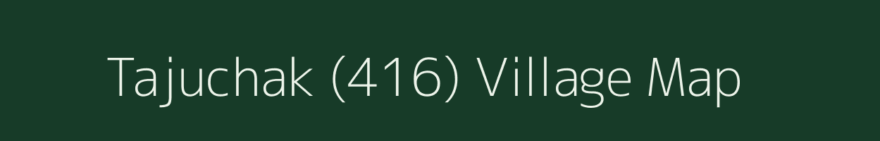 Tajuchak (416) village map in Punjab