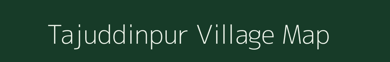 Tajuddinpur village map in Uttar Pradesh