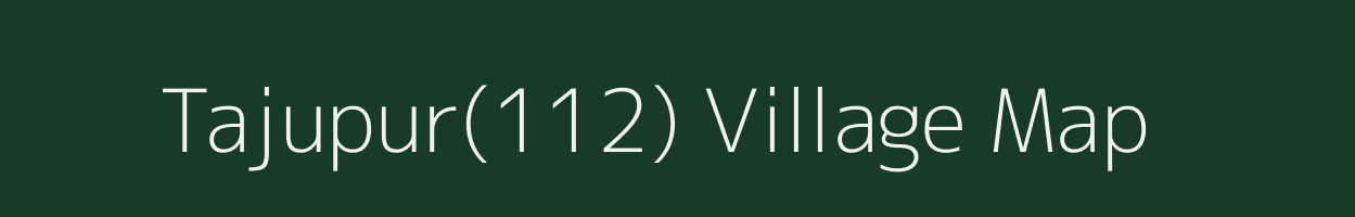 Tajupur(112) village map in Haryana