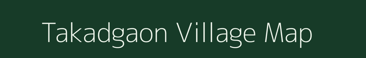 Takadgaon village map in Maharashtra