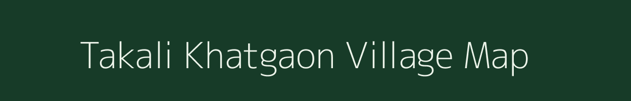 Takali Khatgaon village map in Maharashtra