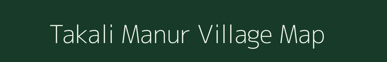 Takali Manur village map in Maharashtra