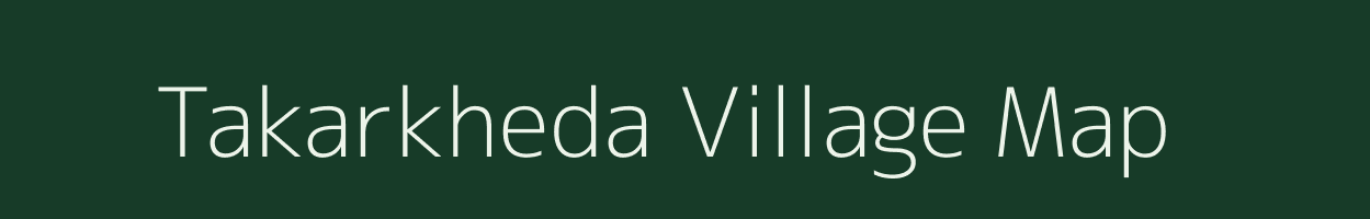 Takarkheda village map in Maharashtra