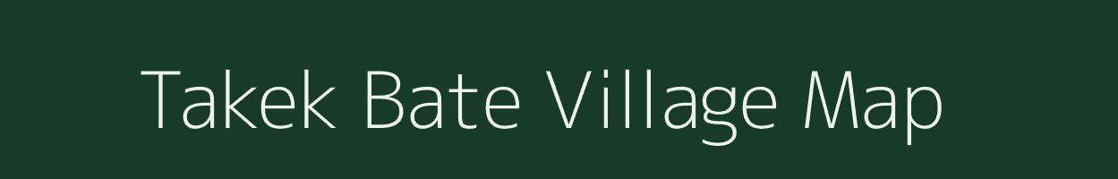 Takek Bate village map in Arunachal Pradesh