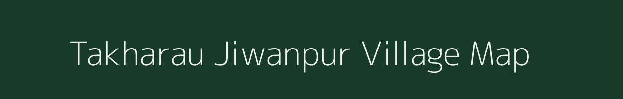 Takharau Jiwanpur village map in Uttar Pradesh