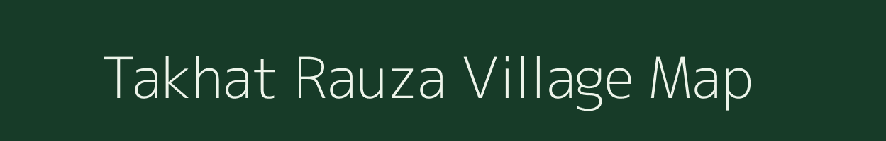 Takhat Rauza village map in Bihar