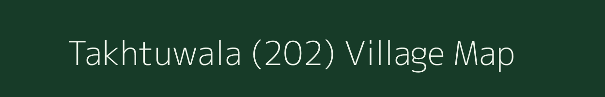 Takhtuwala (202) village map in Punjab