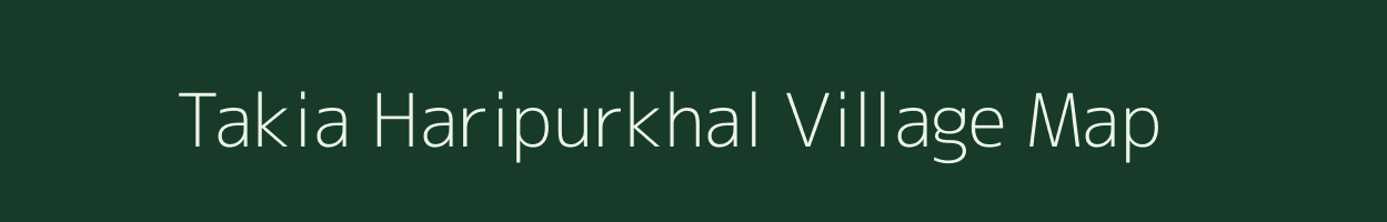 Takia Haripurkhal village map in West Bengal