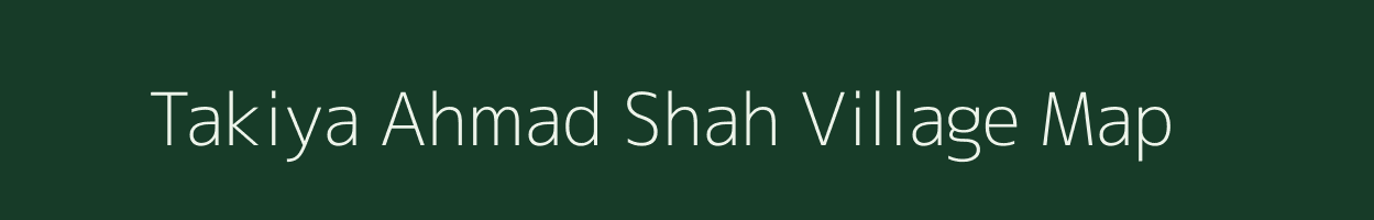 Takiya Ahmad Shah village map in Jammu & Kashmir