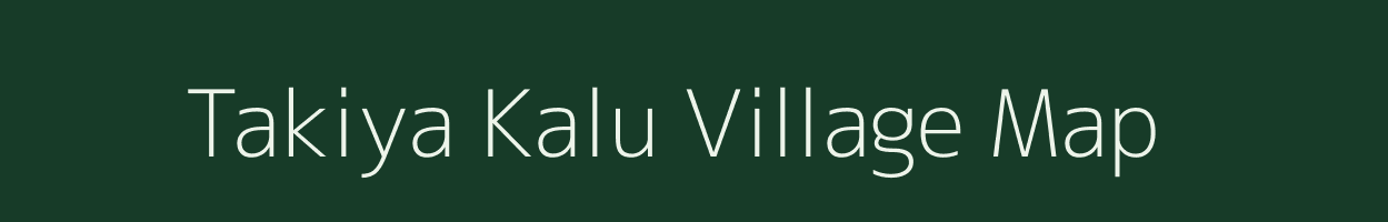 Takiya Kalu village map in Uttar Pradesh