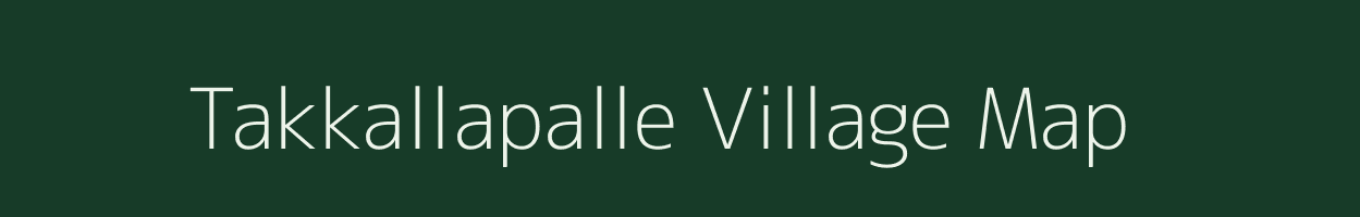 Takkallapalle village map in Andhra Pradesh
