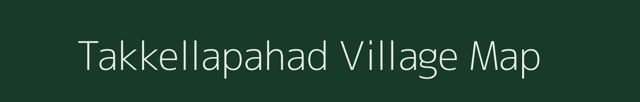 Takkellapahad village map in Andhra Pradesh