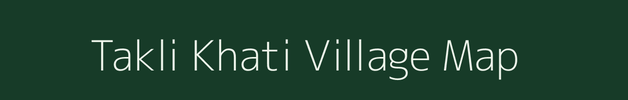 Takli Khati village map in Maharashtra