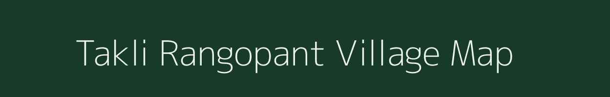 Takli Rangopant village map in Maharashtra