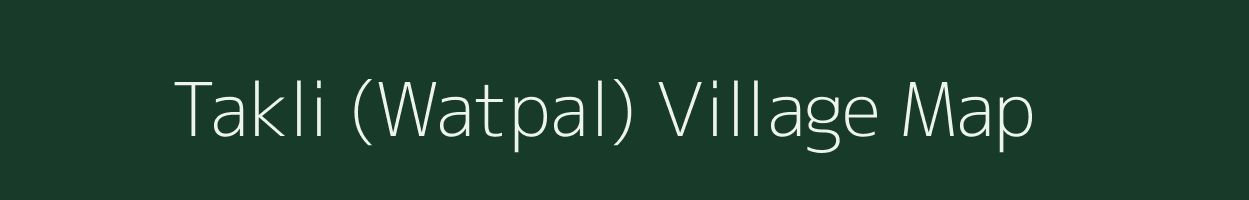 Takli (Watpal) village map in Maharashtra