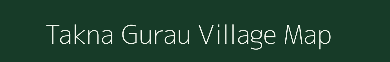 Takna Gurau village map in Uttarakhand