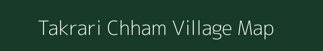 Takrari Chham village map in Uttarakhand