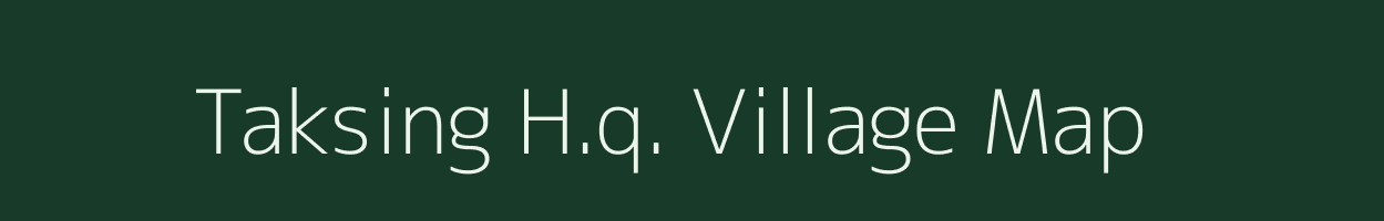 Taksing H.q. village map in Arunachal Pradesh