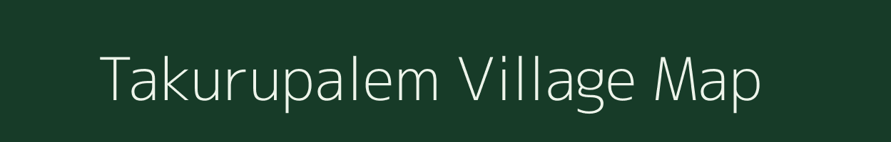 Takurupalem village map in Andhra Pradesh