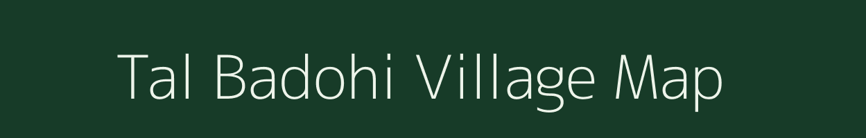 Tal Badohi village map in Uttar Pradesh
