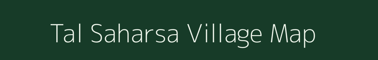 Tal Saharsa village map in Bihar