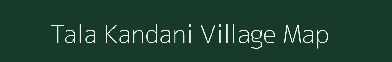 Tala Kandani village map in Bihar
