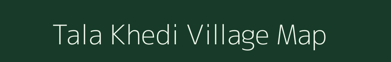 Tala Khedi village map in Madhya Pradesh