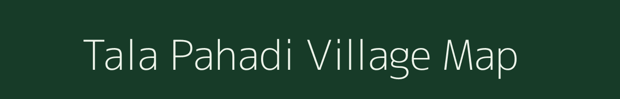 Tala Pahadi village map in Madhya Pradesh