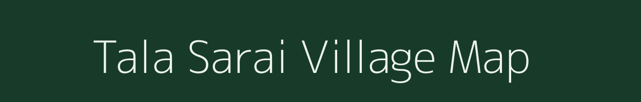 Tala Sarai village map in Uttar Pradesh