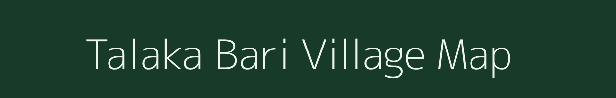 Talaka Bari village map in Assam