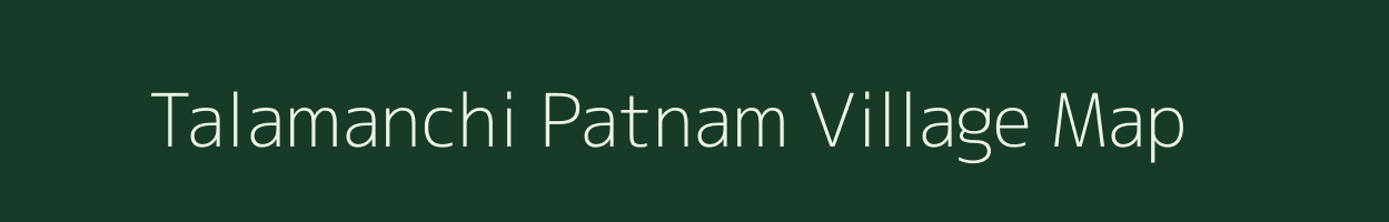 Talamanchi Patnam village map in Andhra Pradesh