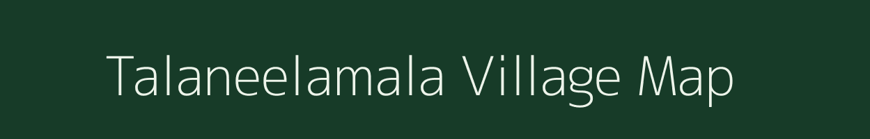Talaneelamala village map in Andhra Pradesh