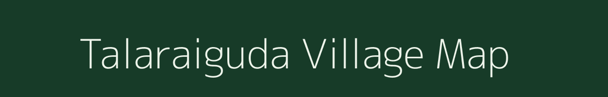 Talaraiguda village map in Odisha