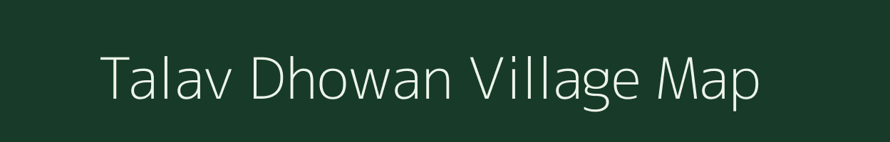 Talav Dhowan village map in Uttar Pradesh