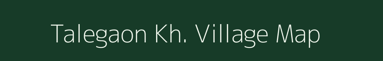 Talegaon Kh. village map in Maharashtra