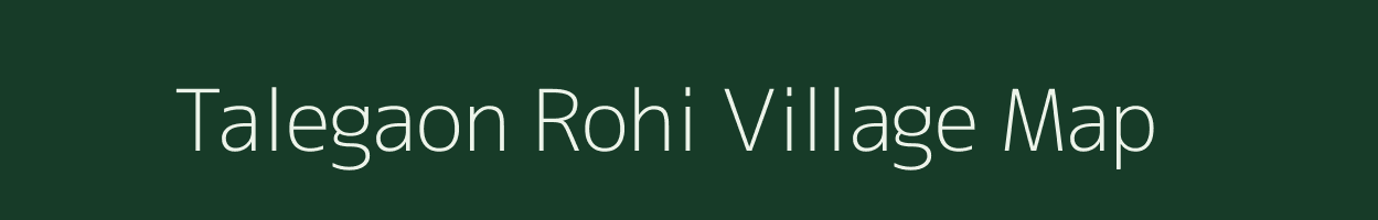 Talegaon Rohi village map in Maharashtra