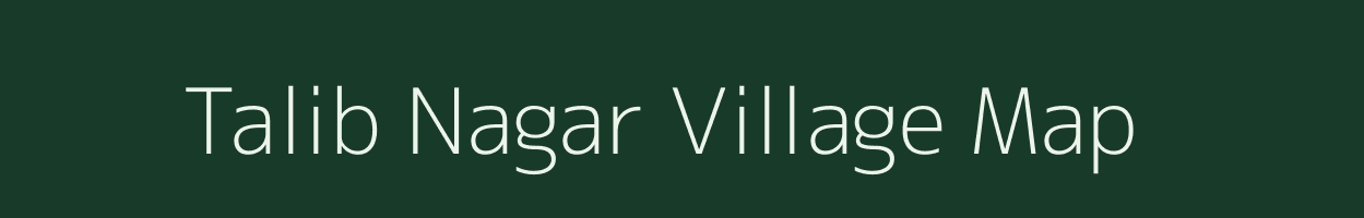 Talib Nagar village map in Uttar Pradesh