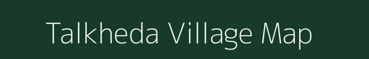 Talkheda village map in Madhya Pradesh