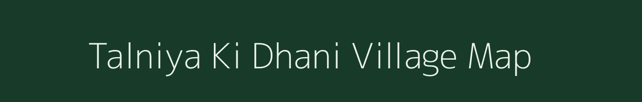 Talniya Ki Dhani village map in Rajasthan
