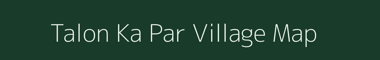 Talon Ka Par village map in Rajasthan
