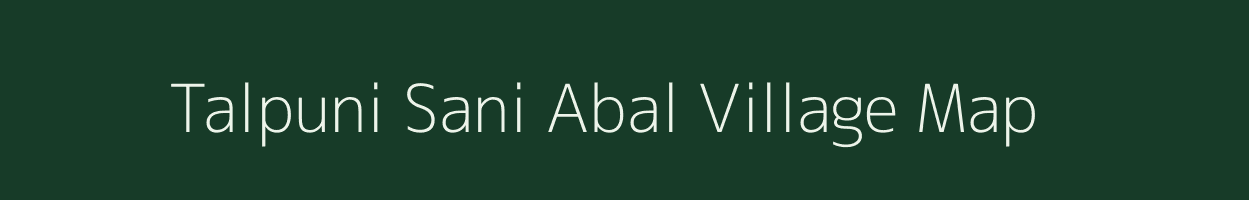 Talpuni Sani Abal village map in Uttar Pradesh