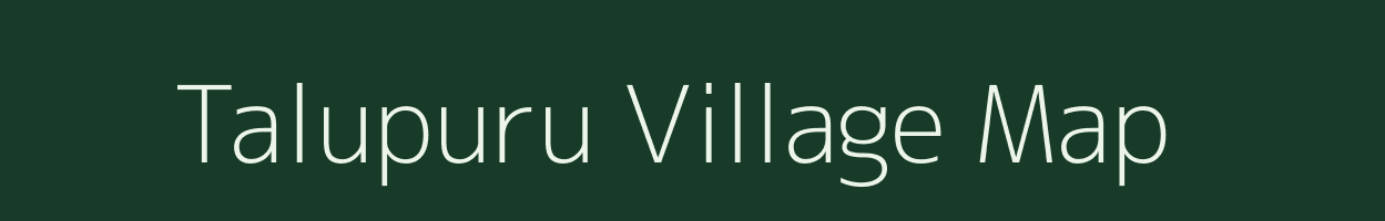 Talupuru village map in Andhra Pradesh