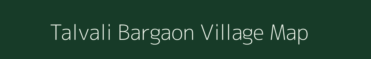 Talvali Bargaon village map in Maharashtra