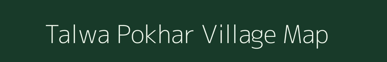 Talwa Pokhar village map in Bihar