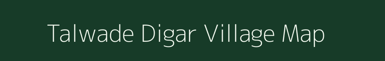 Talwade Digar village map in Maharashtra